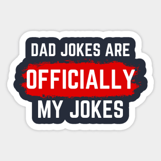 dad jokes are officially my jokes Sticker